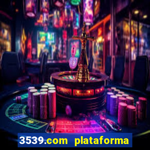 3539.com plataforma de jogos